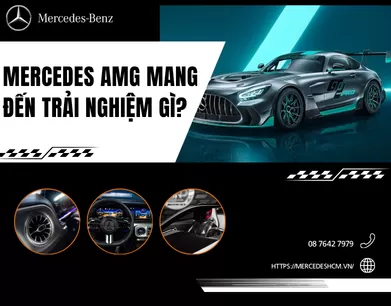 Mercedes AMG Mang Đến Trải Nghiệm Gì?
