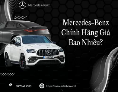 Mercedes-Benz Chính Hãng Giá Bao Nhiêu?