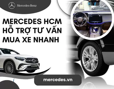 Mercedes HCM Hỗ Trợ Tư Vấn Mua Xe Nhanh