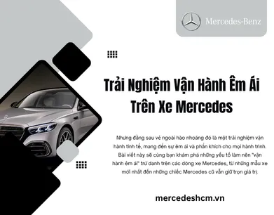 Trải Nghiệm Vận Hành Êm Ái Trên Xe Mercedes