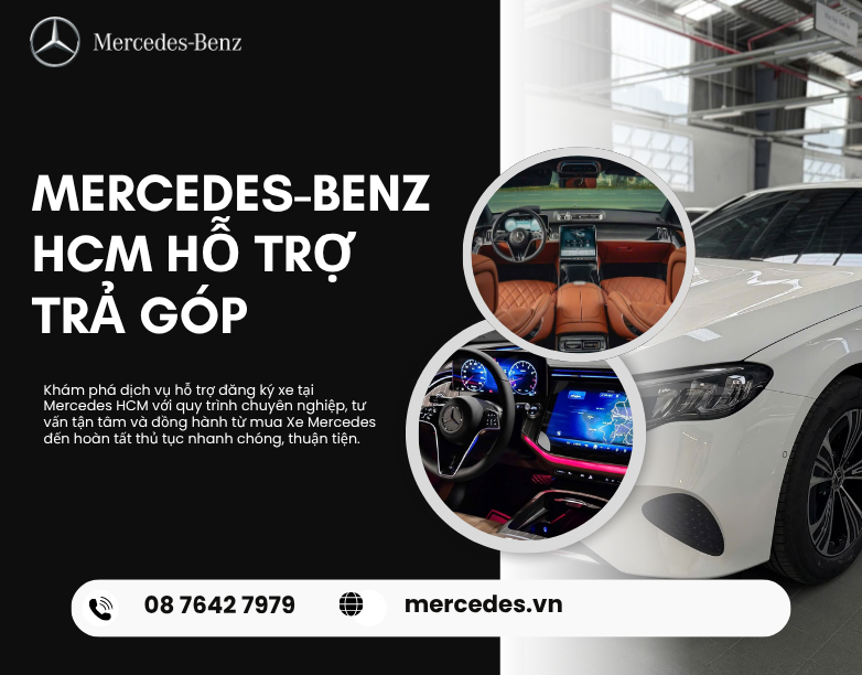 Mercedes-Benz HCM Hỗ Trợ Trả Góp – Giải Pháp Sở Hữu Xe Mercedes Dễ Dàng, Linh Hoạt Và Tối Ưu Tài Chính
