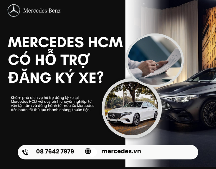 Mercedes HCM Có Hỗ Trợ Đăng Ký Xe? Giải Đáp Chi Tiết Quy Trình Và Lợi Ích Dành Cho Khách Hàng