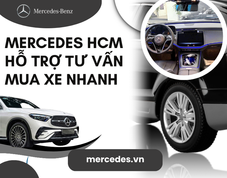 Mercedes HCM Hỗ Trợ Tư Vấn Mua Xe Nhanh – Giải Pháp Sở Hữu Xe Sang Đẳng Cấp Nhanh Chóng Và Minh Bạch