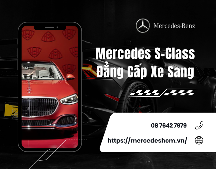 Mercedes S-Class Đẳng Cấp Xe Sang – Biểu Tượng Của Sự Tinh Tế Và Tiện Nghi