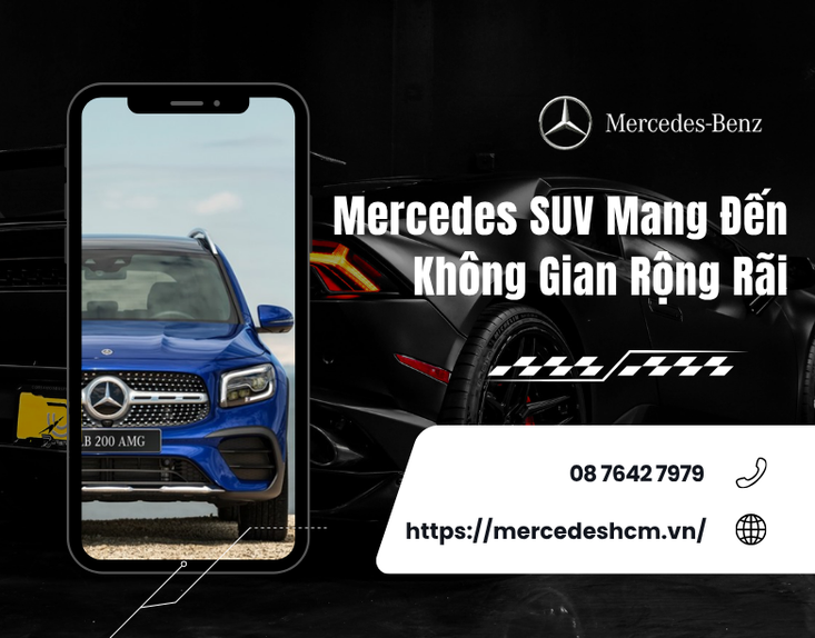 Mercedes SUV Mang Đến Không Gian Rộng Rãi – Linh Hoạt Cho Nhu Cầu Di Chuyển Hiện Đại