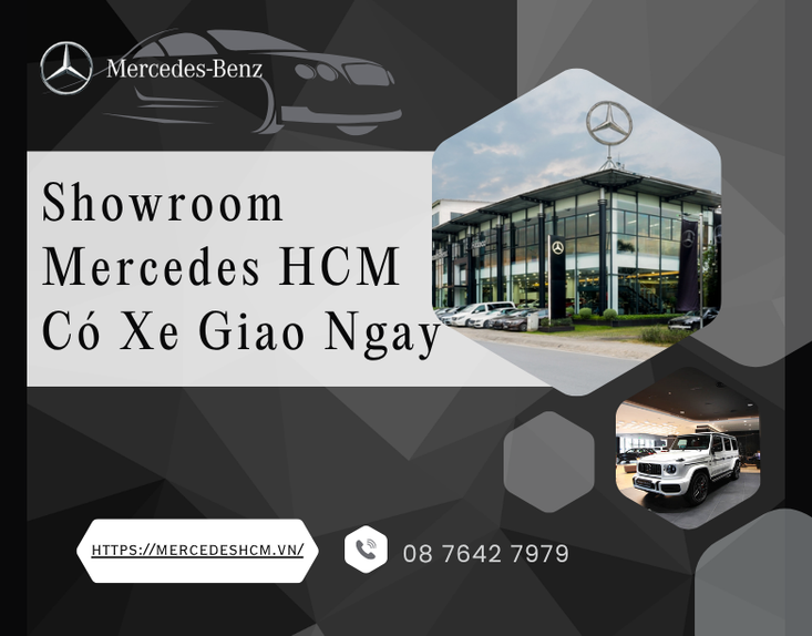 Showroom Mercedes HCM Có Xe Giao Ngay – Giải Pháp Cho Khách Hàng Muốn Nhận Xe Nhanh