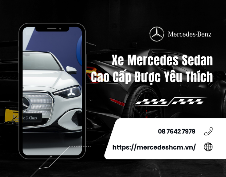 Xe Mercedes Sedan Cao Cấp Được Yêu Thích – Biểu Tượng Của Phong Cách Sang Trọng